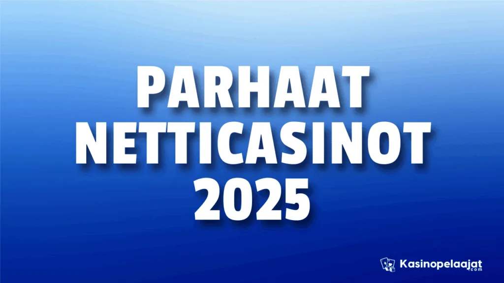 Parhaat netticasinot 2025 kasinopelaajat.com