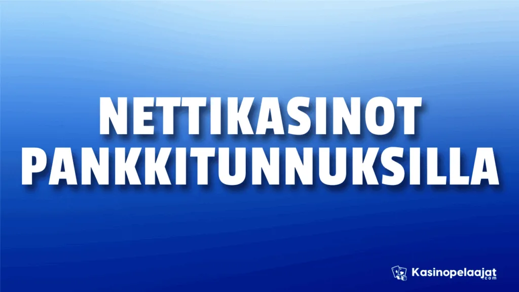 nettikasinot pankkitunnuksilla kasinopelaajat.com