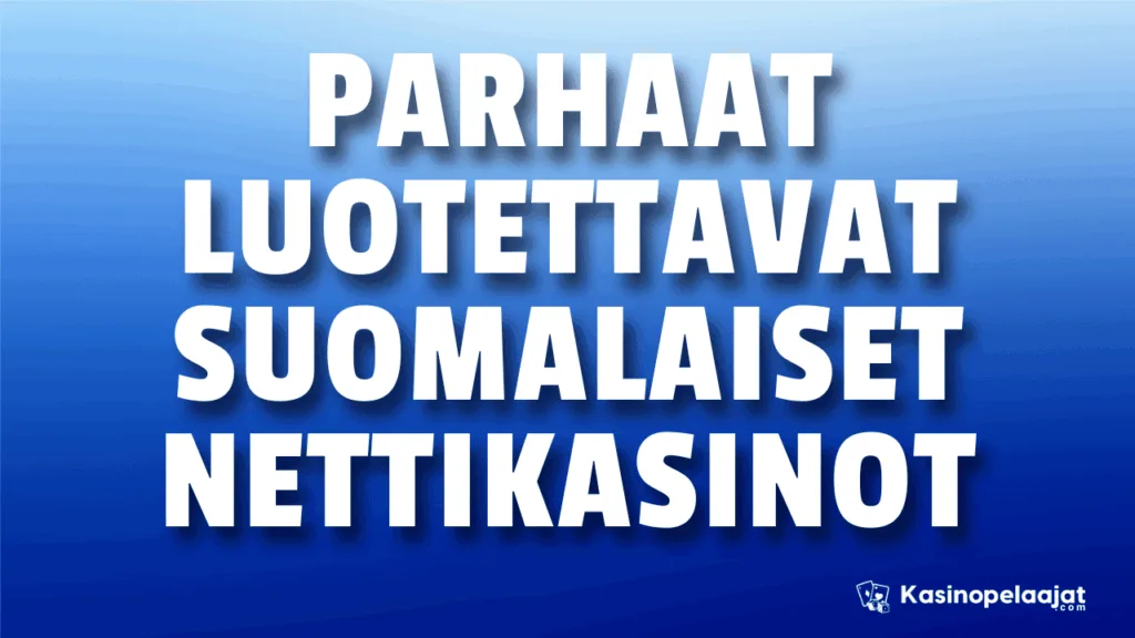 parhaat luotettavat suomalaiset nettikasinot kasinopelaajat.com