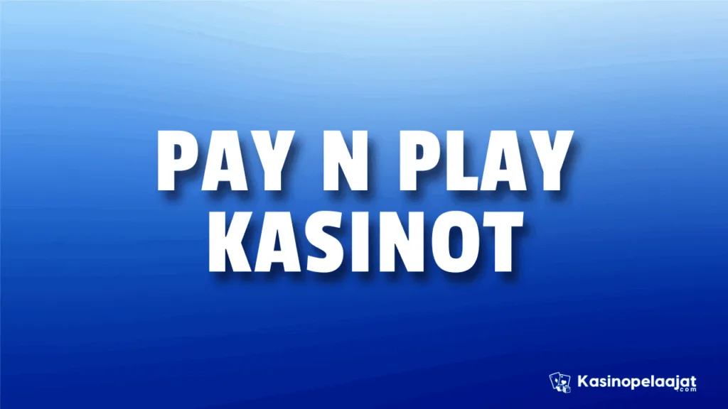 pay n play kasinot kasinopelaajat.com